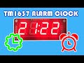 How to create TM1637 Digital Clock with setup Time and setup Alarm functionality