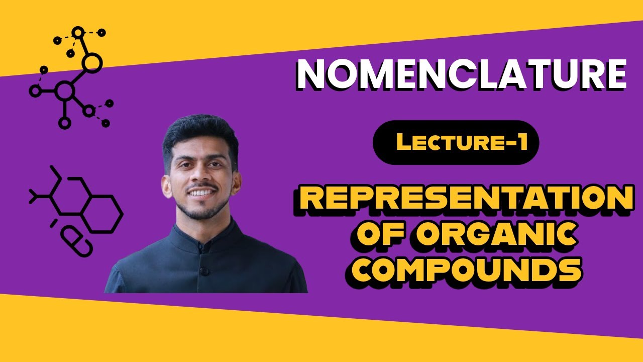 NOMENCLATURE | Lecture-1|REPRESENTATION OF ORGANIC COMPOUNDS
