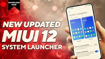 NEW SYSTEM NAVIGATION SETTING AND NEW MIUI 12 SYSTEM LAUNCHER