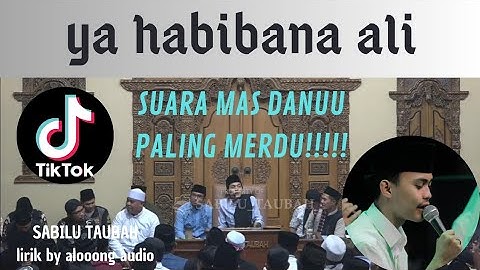 YA HABIBANA ALI | SABILU TAUBAH | suara merdu dari mas danu (lirik)