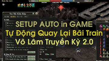 [VLTK 2.0] Hướng dẫn Auto in Game Võ Lâm Truyền Kỳ 2.0