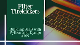 Filter Tirekickers - Building SaaS with Python and Django #109