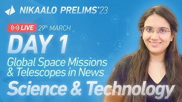 (LIVE) Science & Tech - Global Space Missions and Telescopes in News | UPSC Pre