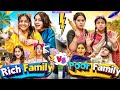 Rich Family Vs Poor Family || Aditi Sharma