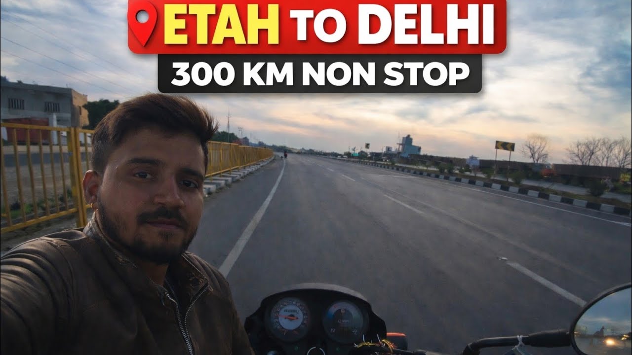 Etah To Delhi | Non Stop Ride 300 KM