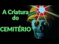 A criatura do cemitrio  filme de terrorsobrenatural  completo dublado