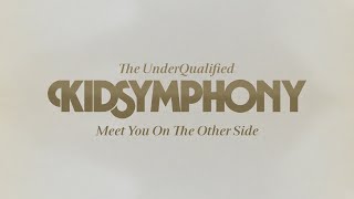 Kid Symphony - Meet You On The Other Side