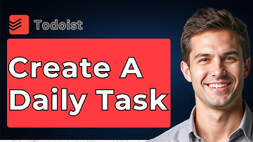 How To Create A Daily Task In Todoist [2025 Guide]