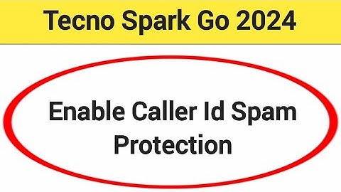 How to enable caller ID spam protection, Tecno Spark go 2024 me spam call se Kaise band kare