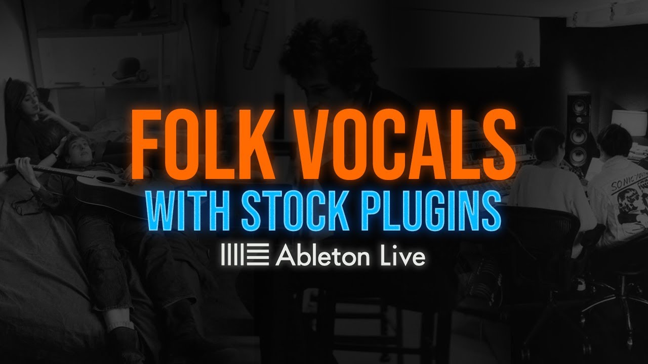 How To Mix Folk Vocals with Stock Plugins (Ableton) - YouTube