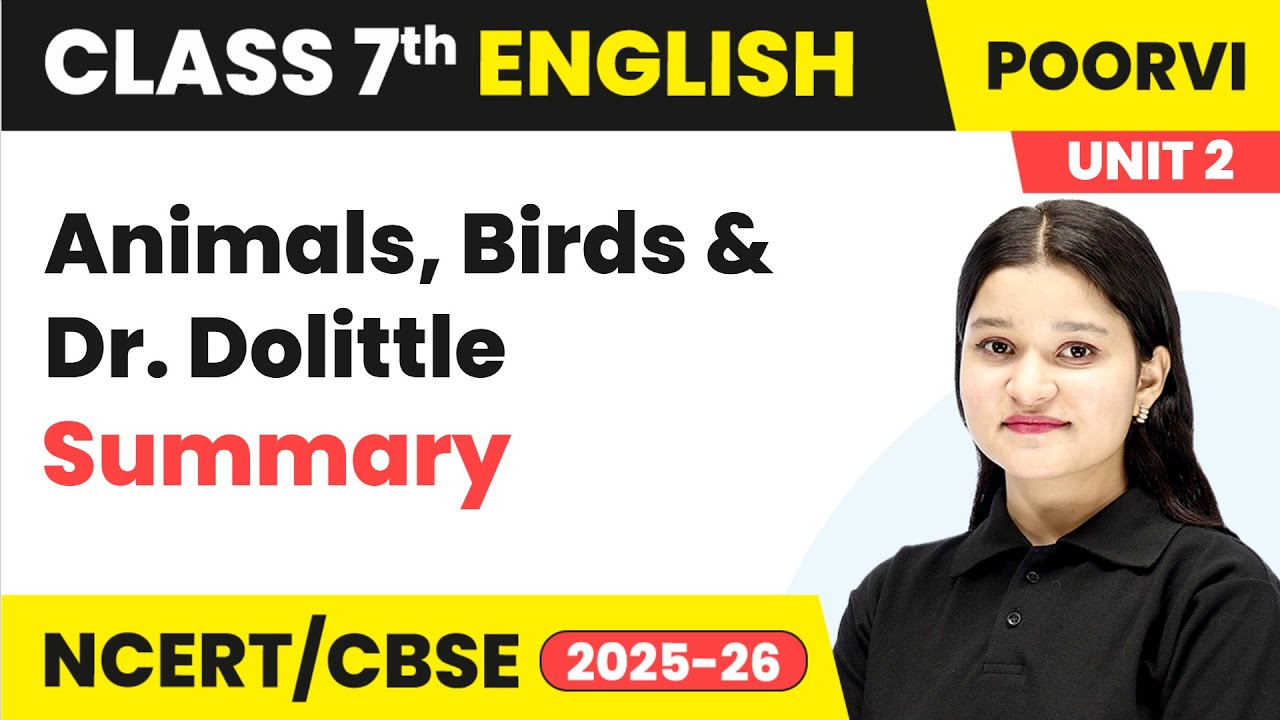 Animals, Birds, and Dr. Dolittle- Summary | Class 7 English Unit 2 - Wit and Humour | CBSE 2025-26