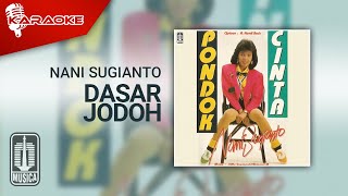 Nani Sugianto - Dasar Jodoh (Official Karaoke Video)