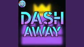 Dash Away (feat. King Bakuyo Pro)