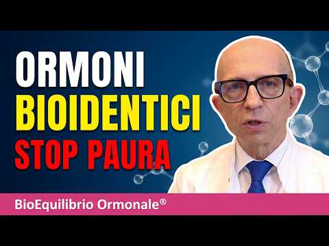 Video Menopausa e ormoni bioidentici cosa sapere prima di avere paura