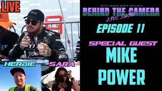 Mike Power  - Behind The Camera EP. 11
