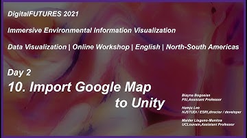 10 Import Google Map to Unity Immersive Environmental Information Visualization DigitalFUTURES 2021
