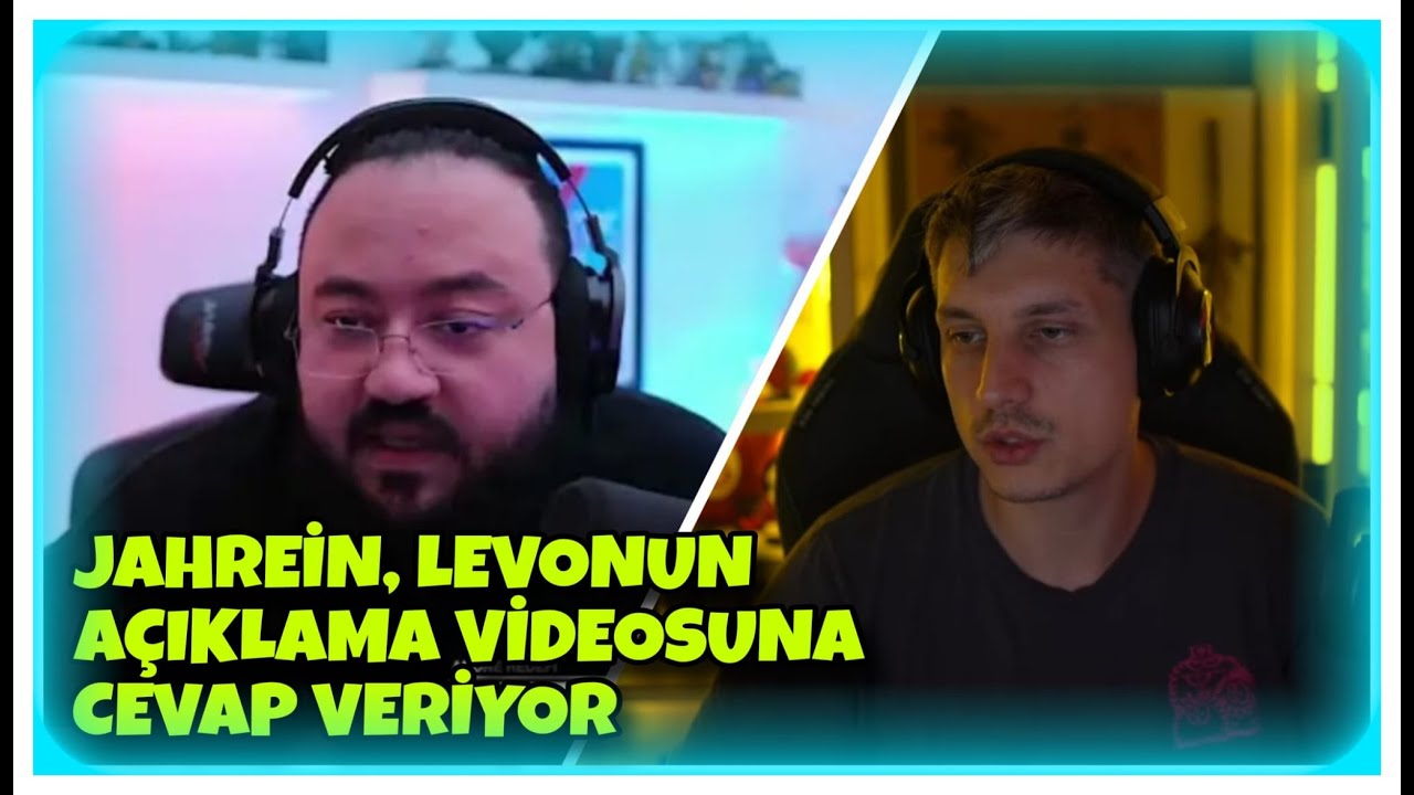 JAHREİN LEVO NUN AÇIKLAMA VİDEOSUNA CEVAP VERİYOR