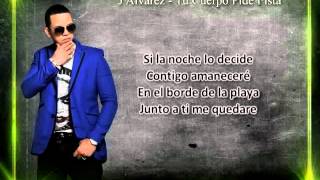 Tu Cuerpo Pide Fiesta (Letra) - J Alvarez ( Album De De Camino Pa La Cima Deluxe Edition 2014)