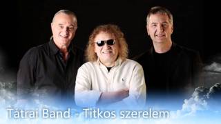 Video thumbnail of "Tátrai Band - Titkos szerelem [HD]"