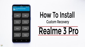 How To Install Custom Recovery On Realme 3 Pro (Hindi)