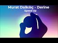 Murat Dalkılıç Derine Speed Up 