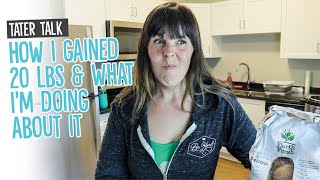 Lockdown Blues & Weight Gain: What I'm Doing About It [Potato Wisdom in the Kitchen]