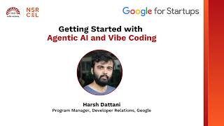 Startup Essentials Week, Ep4: Getting Started with Agentic AI &amp; Vibecoding with Google for Startups