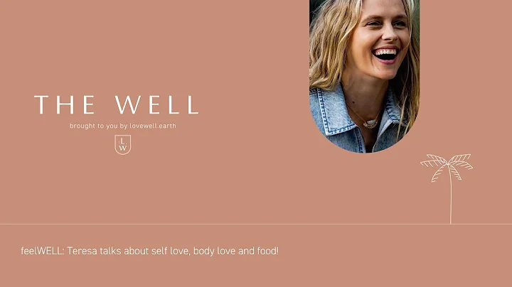 The Well: Teresa talks about self love, body love ...