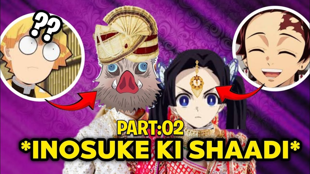 INOSUKE KI SHAADI||DEMON SLAYER PARODY||Part:02 