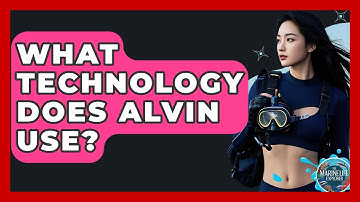 What Technology Does Alvin Use? - The Marine Life Explorer