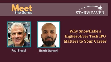 Why Snowflake’s Highest-Ever Tech IPO Matters to Your Career | Meet The Gurus | Starweaver