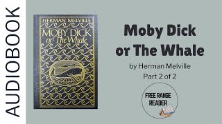 Moby Dick, or The Whale by Herman Melville, part 2 of 2 | Full audiobook | Human narrated (not AI)