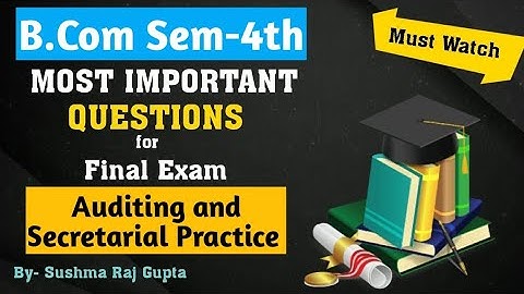 Important Questions of Auditing and secretarial practice/B.com 4th PU Chd.Students