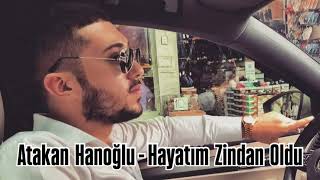 Atakan Hanoğlu - Hayatım Zindan Oldu
