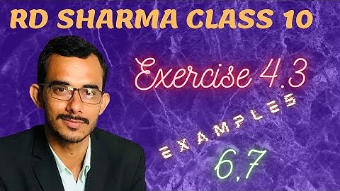 Exercise 4.3 Examples 6,7 | Chapter 4 Quadratic Equations | rd sharma class 10 maths