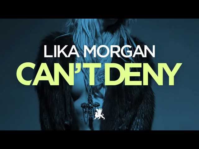 Lika Morgan - Cant Deny