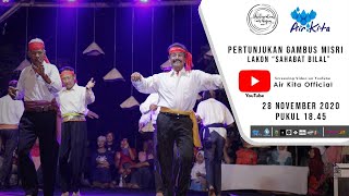 Virtual Festival SAH 2020 - Pertunjukan Gambus Misri Bintang Sembilan, Lakon Sahabat Bilal