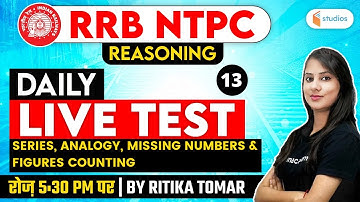 5:30 PM - RRB NTPC | Reasoning by Ritika Tomar | Series, Analogy, Missing Numbers & Figures Counting