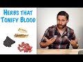 Herbs Review: Herbs that Tonify Blood