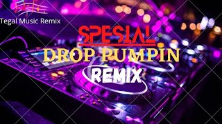 DJ SPESIAL DROP PUMPIN REMIX FULLBASS JEDAG JEDUG VIRAL 2022 / 2023