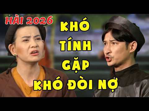 KHÓ TÍNH GẶP KHÓ ĐÒI NỢ | DANH HÀI ĐẤT VIỆT 2026 | HÀI MỚI HAY NHẤT 2026 | HÀI THƯ GIÃN