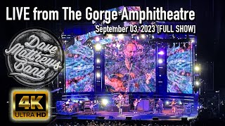 Dave Matthews Band - 09/03/2023 {Full Show | 4K} The Gorge Amphitheatre N3 - George, WA