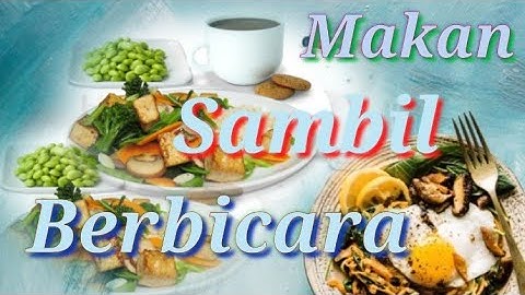 Makan Sambil Berbicara