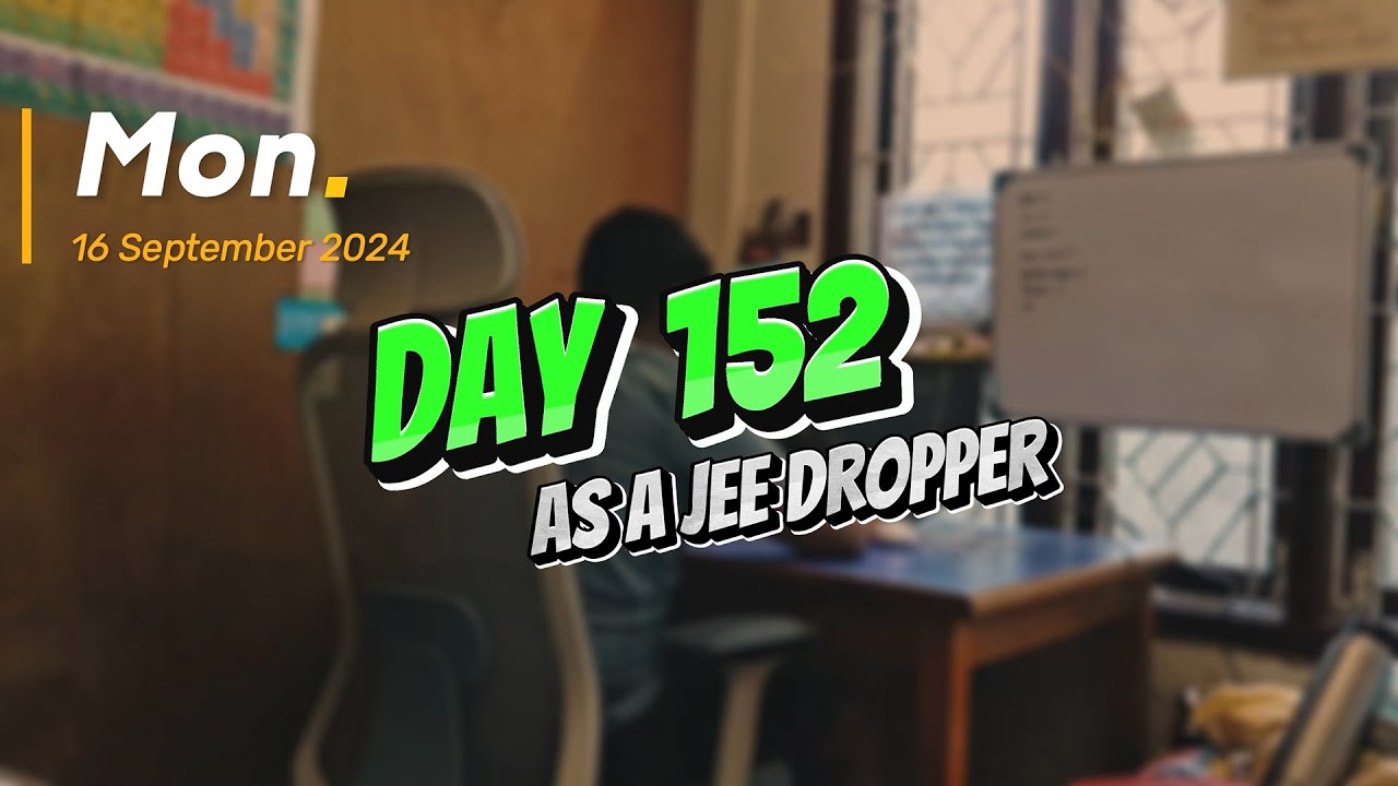 Day 152 as a JEE 2025 Dropper [10 Hours] | Still Pushing, Still Trying ...