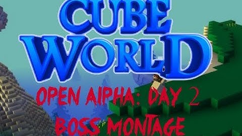 Cube World Open Alpha: Boss Montage