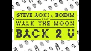 Steve Aoki & Boehm - Back 2 U feat. Walk The Moon [Official Audio]