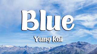 Yung Kai - Blue (Lyrics) (Loop Video)