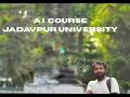 A.I. COURSE:JADAVPUR UNIVERSITY:2026:INDIA #aicourse #aicourses #youtubevideo #educationalvideo