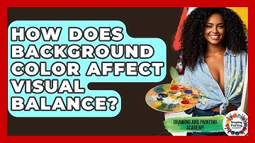 How Does Background Color Affect Visual Balance? - Drawing and Painting Academy