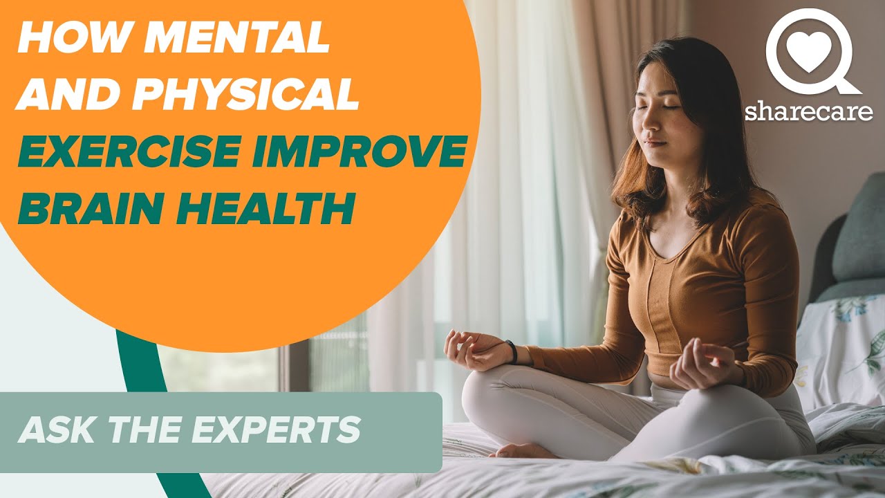 How Mental and Physical Exercise Improve Brain Health | Ask The Experts   Sharecare